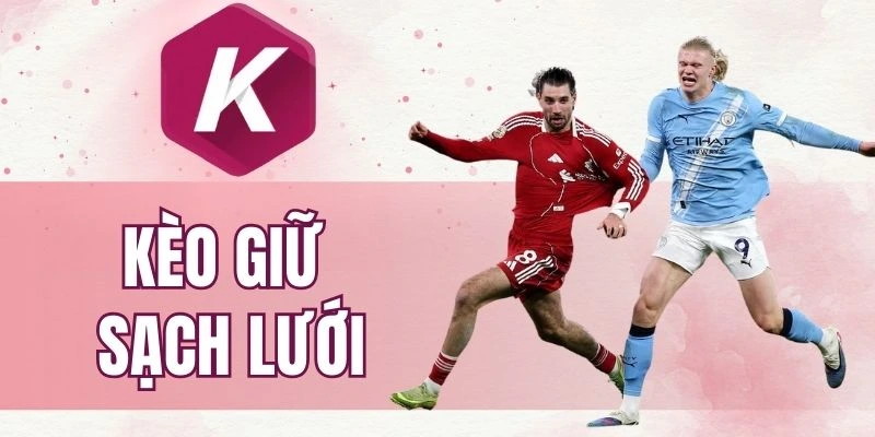 kèo giữ sạch lưới