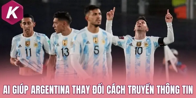 AI giúp Argentina thay đổi cách truyền thông tin