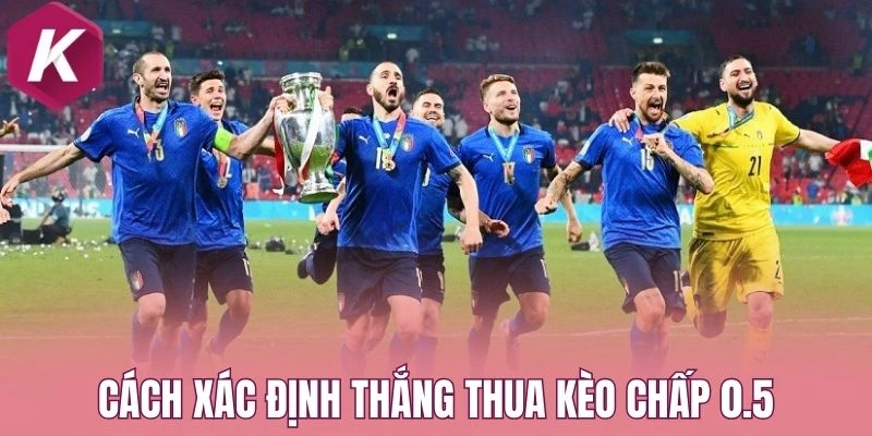 Cách xác định thắng thua kèo chấp 0.5
