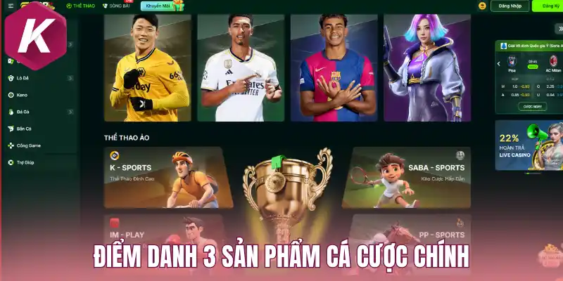 Điểm danh 3 sản phẩm cá cược chính