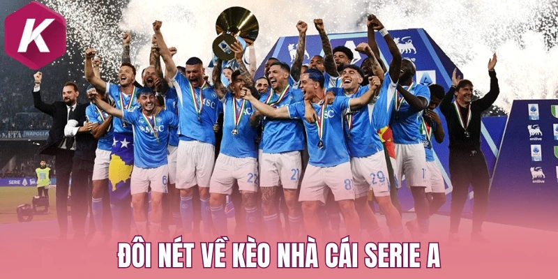 Đôi nét về kèo nhà cái Serie A