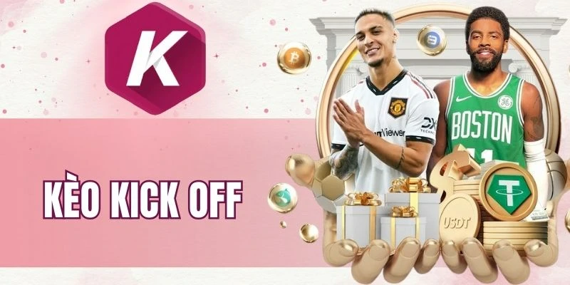 Kinh nghiệm cược kèo kick off thắng lớn