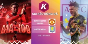soi kèo Manchester United vs Aston Villa - NHA, 15/03/2026