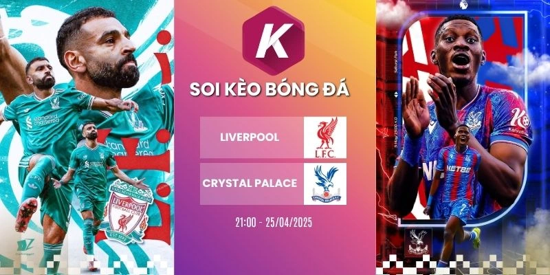 Kèo nhà cái Liverpool vs Crystal Palace - NHA, 25/04/2026
